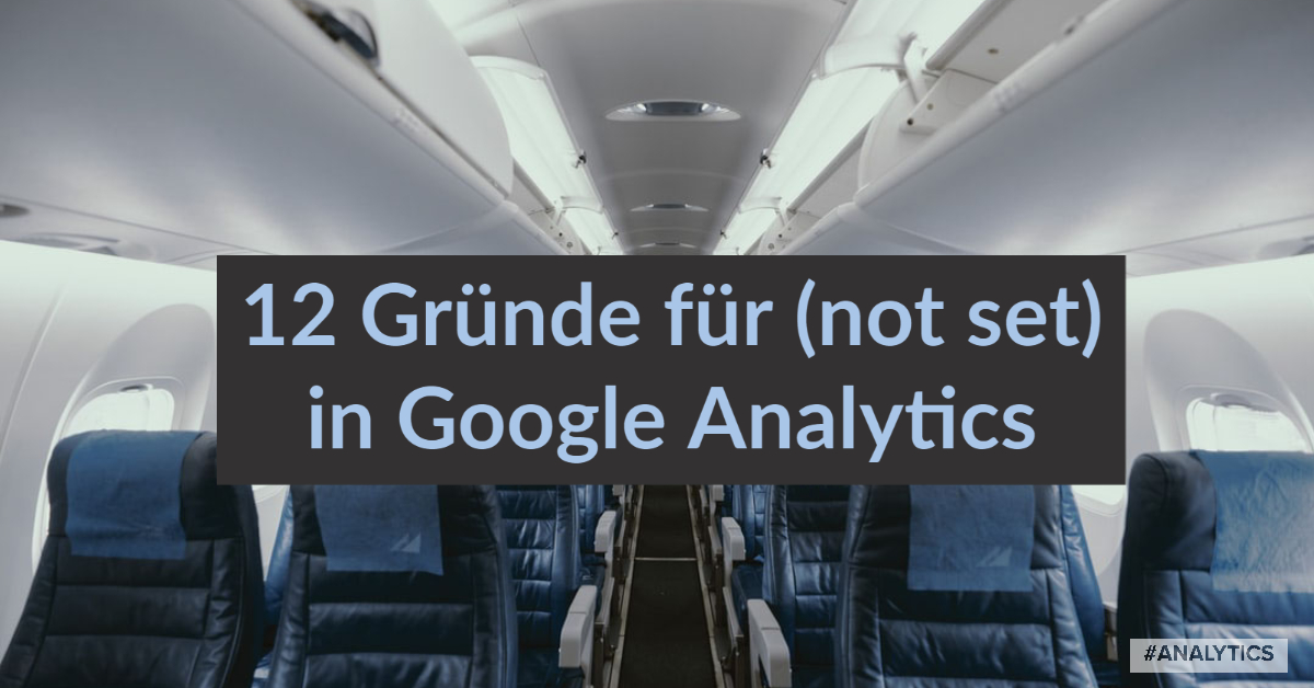 (not set) in Google Analytics: Ursachen und Lösungen