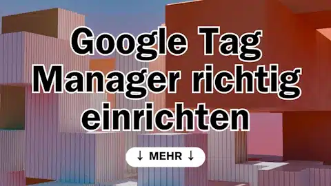 Google Tag Manager richtig einrichten Beitragsbild