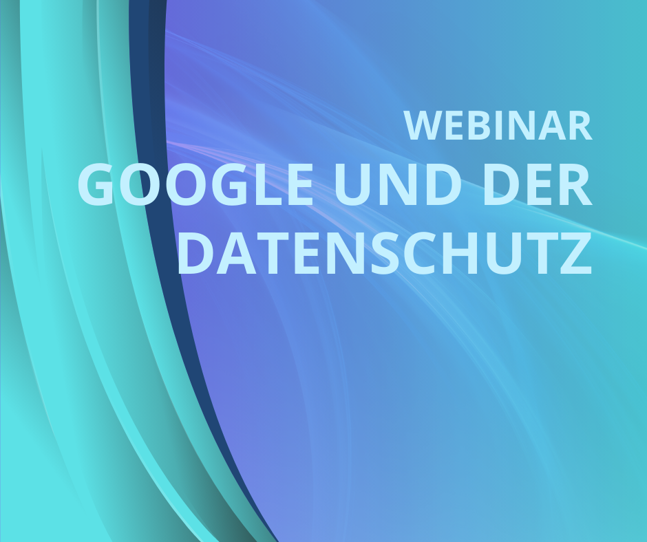 Google und der Datenschutz