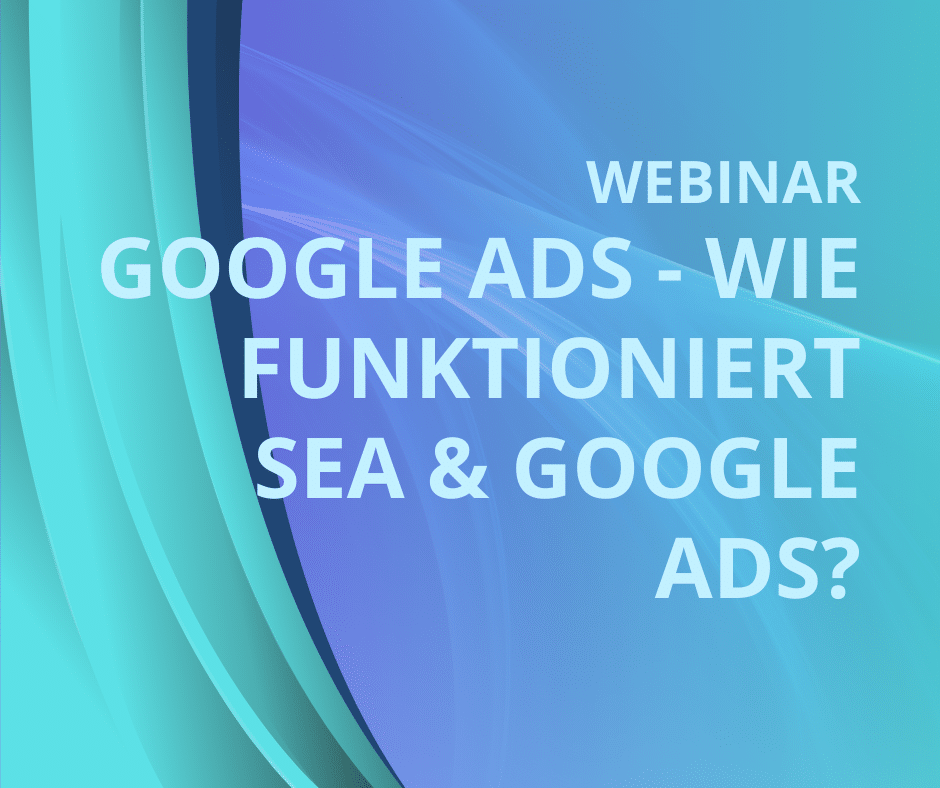 Google Ads – Wie funktioniert SEA und Google Ads im Jahr 2023?