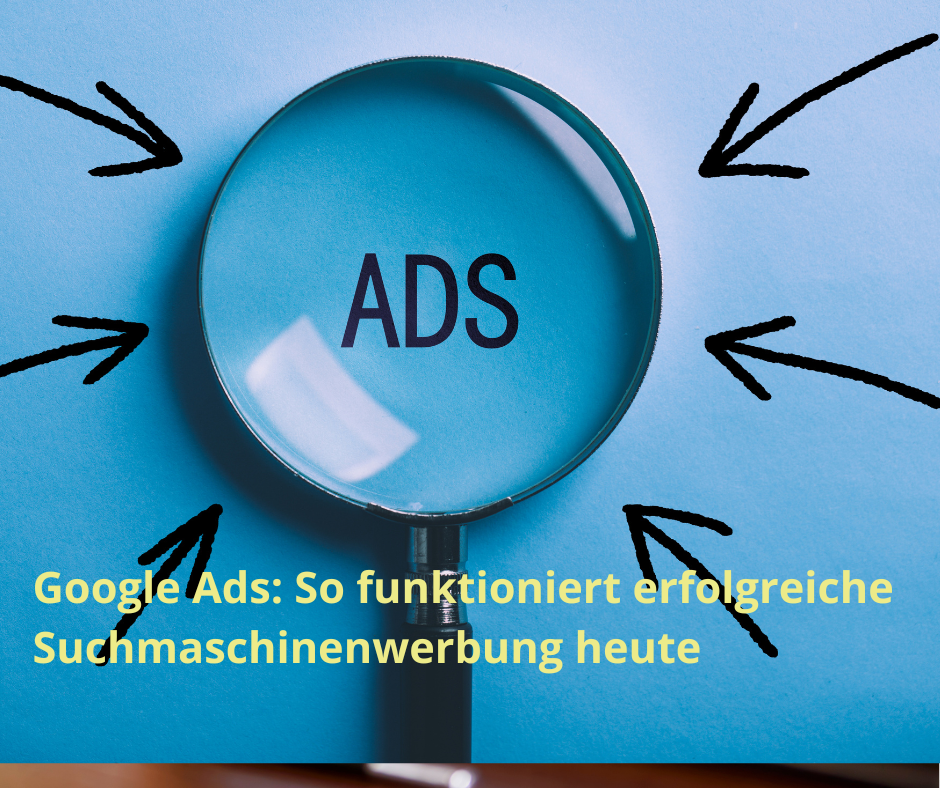 Google Ads: So funktioniert erfolgreiche Suchmaschinenwerbung heute
