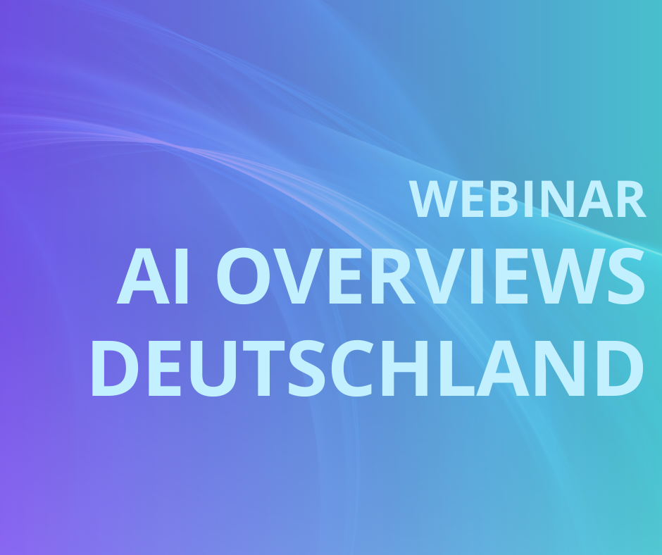AI Overviews Deutschland Webinar