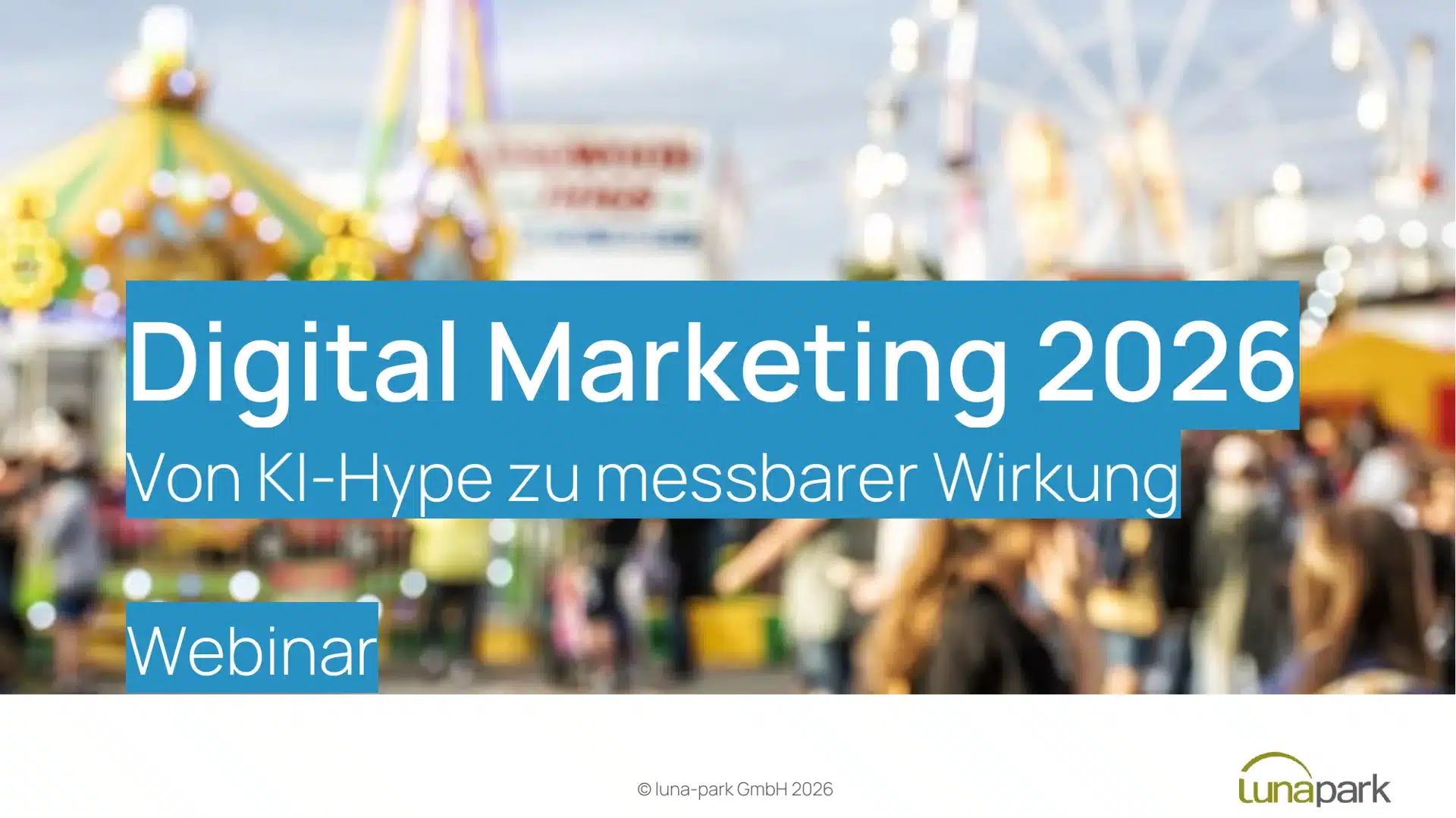 Titelbild des Webinars „Digital Marketing 2026: Vom KI Hype zu messbarer Wirkung"