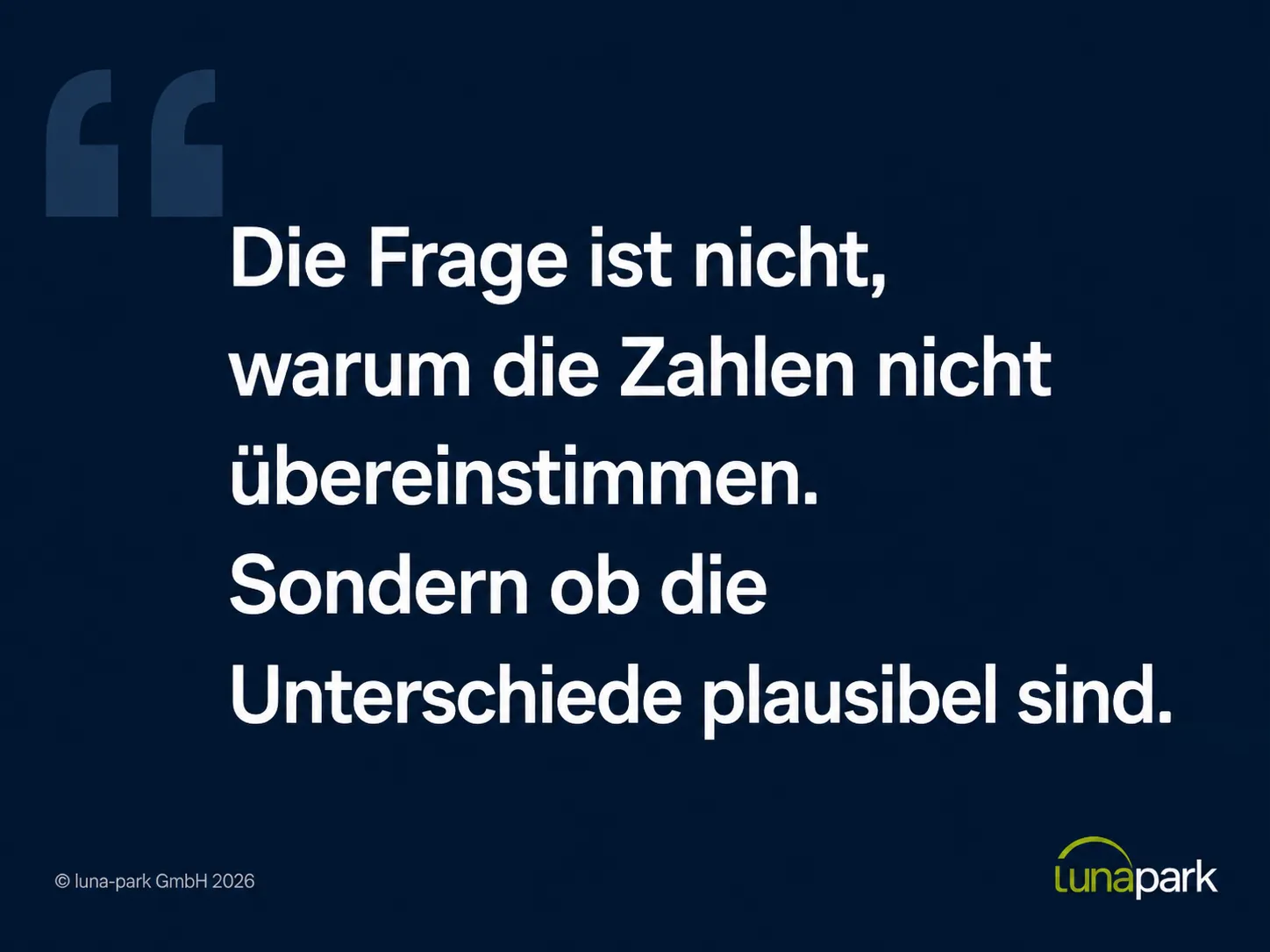 Aussage zu den Unterschieden Aussage: Entscheidend ist die Frage, ob Unterschiede in den Tools plausibel sind.